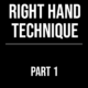 Right Hand Technique Part 1