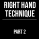 Right Hand Technique Part 2