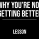 Why You’re Not Getting Better