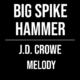 Big Spike Hammer – J.D. Crowe