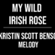 My Wild Irish Rose – Kristin Scott Benson