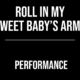 Roll In My Sweet Baby’s Arms
