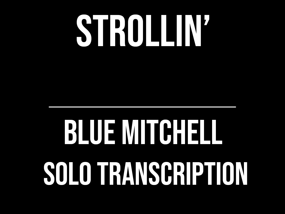 Strollin’ – Blue Mitchell Solo Transcription – Eli Gilbert Banjo