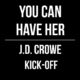 You Can Have Her (Kick-Off) – J.D. Crowe