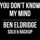You Don’t Know My Mind // Ben Eldridge Kick-Off