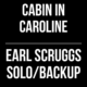 Cabin in Caroline // Earl Scruggs Solo