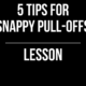 5 Tips for Snappy Pull-Offs
