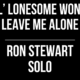 Ol’ Lonesome Won’t Leave Me Alone // Ron Stewart