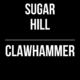 Sugar Hill // Clawhammer
